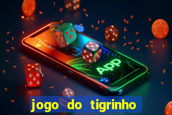 jogo do tigrinho fortune tiger demo